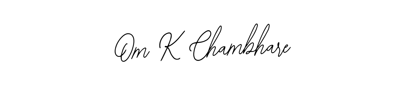 How to make Om K Chambhare name signature. Use Bearetta-2O07w style for creating short signs online. This is the latest handwritten sign. Om K Chambhare signature style 12 images and pictures png