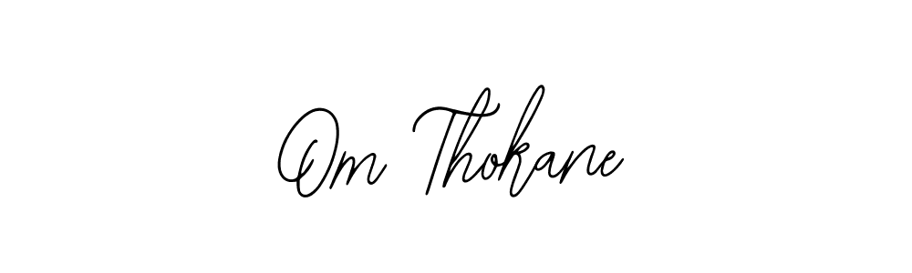 How to make Om Thokane name signature. Use Bearetta-2O07w style for creating short signs online. This is the latest handwritten sign. Om Thokane signature style 12 images and pictures png