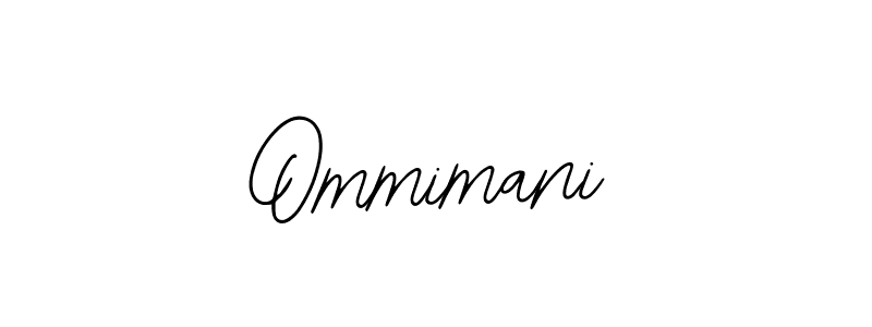 How to make Ommimani name signature. Use Bearetta-2O07w style for creating short signs online. This is the latest handwritten sign. Ommimani signature style 12 images and pictures png