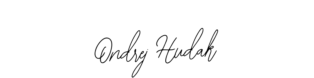 You should practise on your own different ways (Bearetta-2O07w) to write your name (Ondrej Hudak) in signature. don't let someone else do it for you. Ondrej Hudak signature style 12 images and pictures png