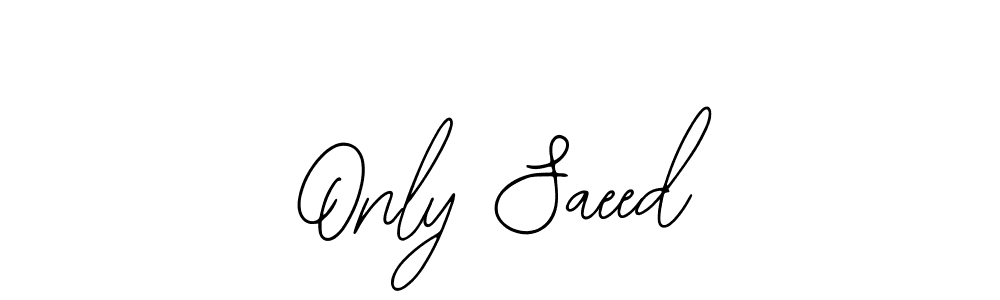 How to make Only Saeed name signature. Use Bearetta-2O07w style for creating short signs online. This is the latest handwritten sign. Only Saeed signature style 12 images and pictures png