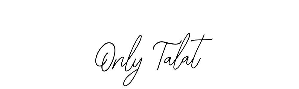 Also we have Only Talat name is the best signature style. Create professional handwritten signature collection using Bearetta-2O07w autograph style. Only Talat signature style 12 images and pictures png