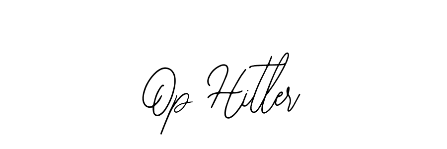 Design your own signature with our free online signature maker. With this signature software, you can create a handwritten (Bearetta-2O07w) signature for name Op Hitler. Op Hitler signature style 12 images and pictures png
