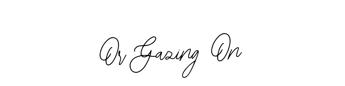 How to Draw Or Gazing On signature style? Bearetta-2O07w is a latest design signature styles for name Or Gazing On. Or Gazing On signature style 12 images and pictures png