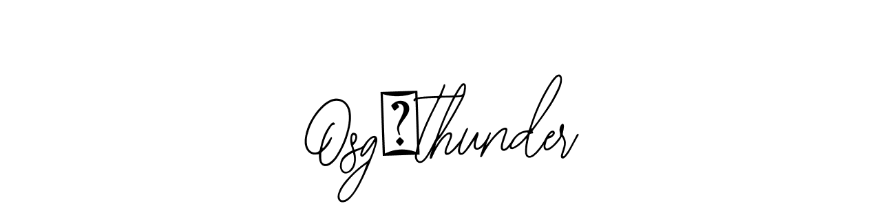 The best way (Bearetta-2O07w) to make a short signature is to pick only two or three words in your name. The name Osg乄thunder include a total of six letters. For converting this name. Osg乄thunder signature style 12 images and pictures png