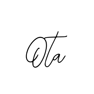 The best way (Bearetta-2O07w) to make a short signature is to pick only two or three words in your name. The name Ota include a total of six letters. For converting this name. Ota signature style 12 images and pictures png