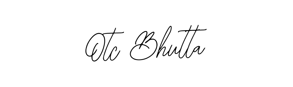 Also we have Otc Bhutta name is the best signature style. Create professional handwritten signature collection using Bearetta-2O07w autograph style. Otc Bhutta signature style 12 images and pictures png