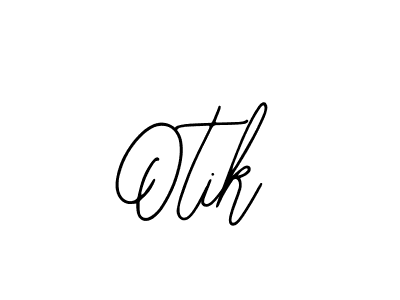 Otik stylish signature style. Best Handwritten Sign (Bearetta-2O07w) for my name. Handwritten Signature Collection Ideas for my name Otik. Otik signature style 12 images and pictures png