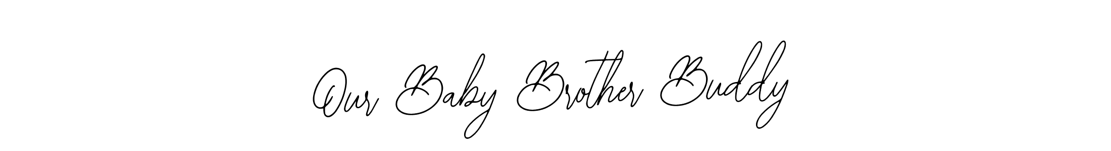 Make a short Our Baby Brother Buddy signature style. Manage your documents anywhere anytime using Bearetta-2O07w. Create and add eSignatures, submit forms, share and send files easily. Our Baby Brother Buddy signature style 12 images and pictures png