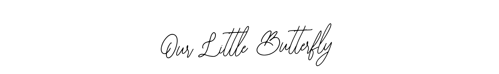 You should practise on your own different ways (Bearetta-2O07w) to write your name (Our Little Butterfly) in signature. don't let someone else do it for you. Our Little Butterfly signature style 12 images and pictures png