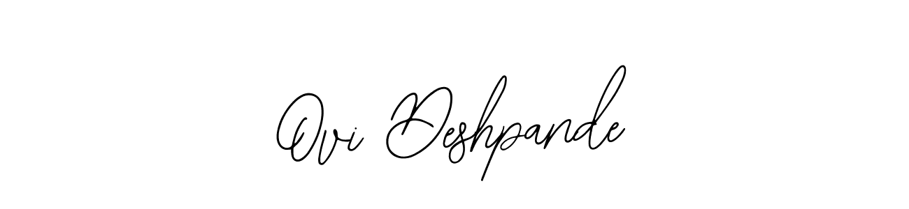 Similarly Bearetta-2O07w is the best handwritten signature design. Signature creator online .You can use it as an online autograph creator for name Ovi Deshpande. Ovi Deshpande signature style 12 images and pictures png