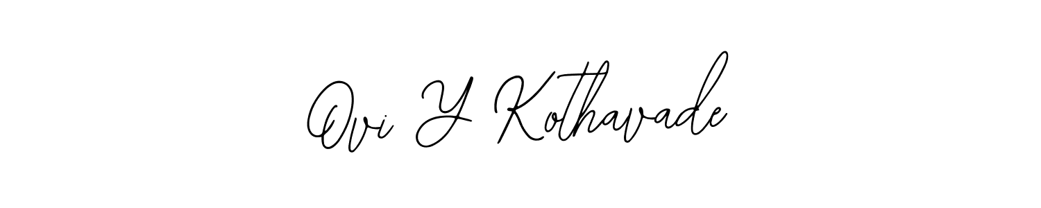 You should practise on your own different ways (Bearetta-2O07w) to write your name (Ovi Y Kothavade) in signature. don't let someone else do it for you. Ovi Y Kothavade signature style 12 images and pictures png