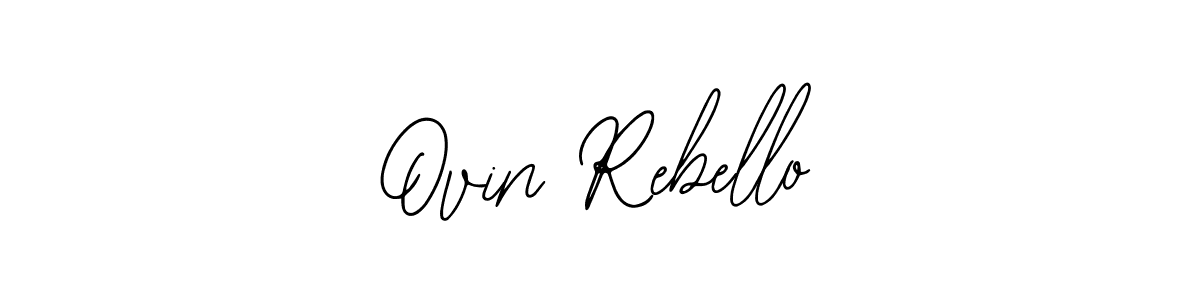 You should practise on your own different ways (Bearetta-2O07w) to write your name (Ovin Rebello) in signature. don't let someone else do it for you. Ovin Rebello signature style 12 images and pictures png