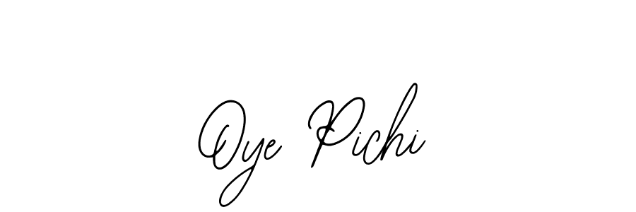 Similarly Bearetta-2O07w is the best handwritten signature design. Signature creator online .You can use it as an online autograph creator for name Oye Pichi. Oye Pichi signature style 12 images and pictures png