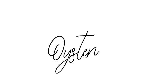 How to make Oysten name signature. Use Bearetta-2O07w style for creating short signs online. This is the latest handwritten sign. Oysten signature style 12 images and pictures png