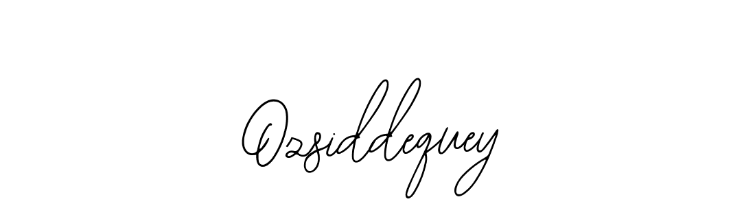 You should practise on your own different ways (Bearetta-2O07w) to write your name (Ozsiddequey) in signature. don't let someone else do it for you. Ozsiddequey signature style 12 images and pictures png