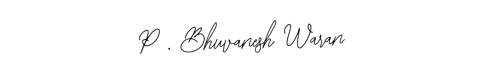 The best way (Bearetta-2O07w) to make a short signature is to pick only two or three words in your name. The name P . Bhuvanesh Waran include a total of six letters. For converting this name. P . Bhuvanesh Waran signature style 12 images and pictures png