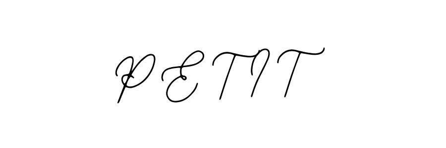 Make a beautiful signature design for name P E T I T. With this signature (Bearetta-2O07w) style, you can create a handwritten signature for free. P E T I T signature style 12 images and pictures png