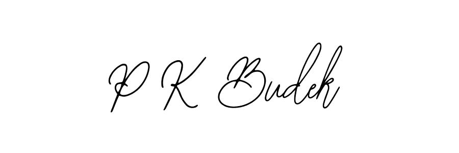 You should practise on your own different ways (Bearetta-2O07w) to write your name (P K Budek) in signature. don't let someone else do it for you. P K Budek signature style 12 images and pictures png