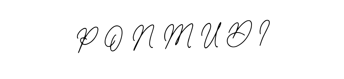 Also You can easily find your signature by using the search form. We will create P O N M U D I name handwritten signature images for you free of cost using Bearetta-2O07w sign style. P O N M U D I signature style 12 images and pictures png