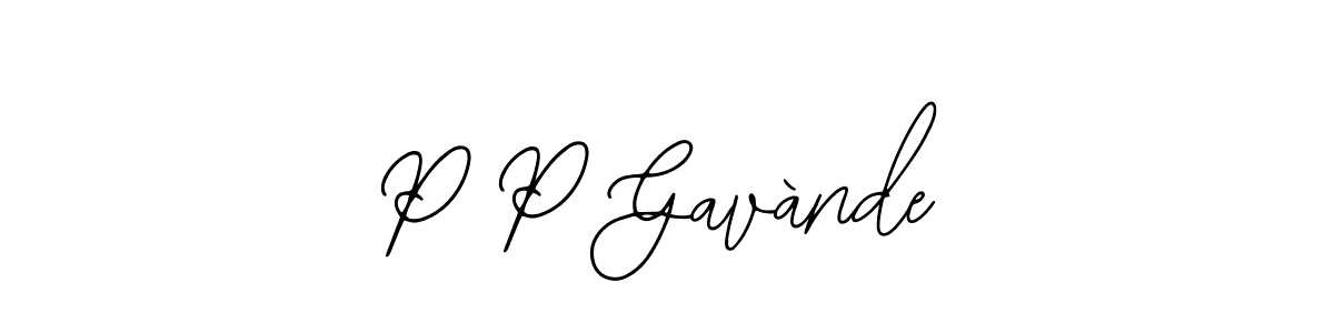 You should practise on your own different ways (Bearetta-2O07w) to write your name (P P Gavànde) in signature. don't let someone else do it for you. P P Gavànde signature style 12 images and pictures png