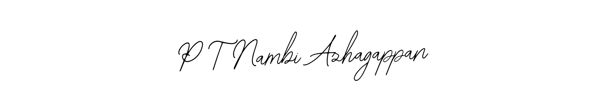Also we have P T Nambi Azhagappan name is the best signature style. Create professional handwritten signature collection using Bearetta-2O07w autograph style. P T Nambi Azhagappan signature style 12 images and pictures png