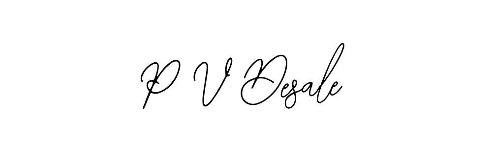 Use a signature maker to create a handwritten signature online. With this signature software, you can design (Bearetta-2O07w) your own signature for name P V Desale. P V Desale signature style 12 images and pictures png