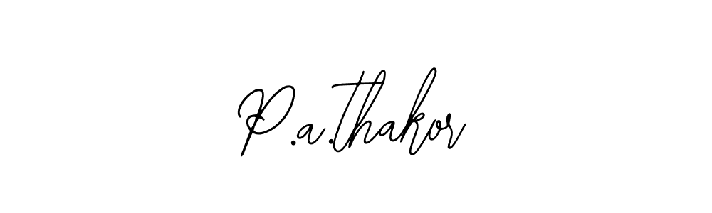 How to make P.a.thakor name signature. Use Bearetta-2O07w style for creating short signs online. This is the latest handwritten sign. P.a.thakor signature style 12 images and pictures png