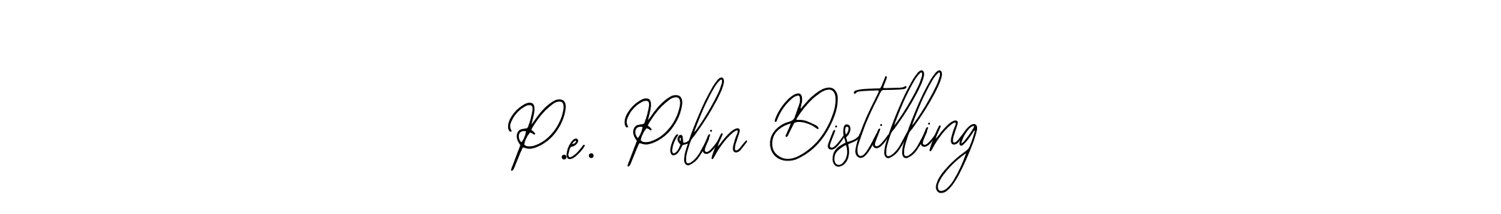 P.e. Polin Distilling stylish signature style. Best Handwritten Sign (Bearetta-2O07w) for my name. Handwritten Signature Collection Ideas for my name P.e. Polin Distilling. P.e. Polin Distilling signature style 12 images and pictures png