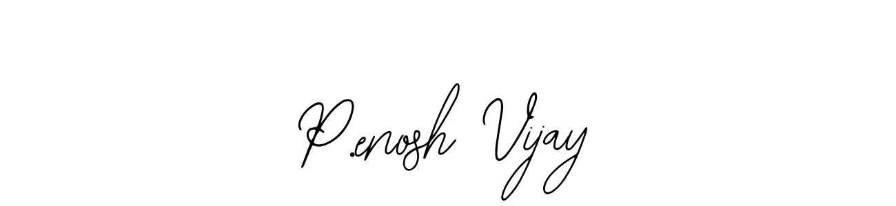 Use a signature maker to create a handwritten signature online. With this signature software, you can design (Bearetta-2O07w) your own signature for name P.enosh Vijay. P.enosh Vijay signature style 12 images and pictures png