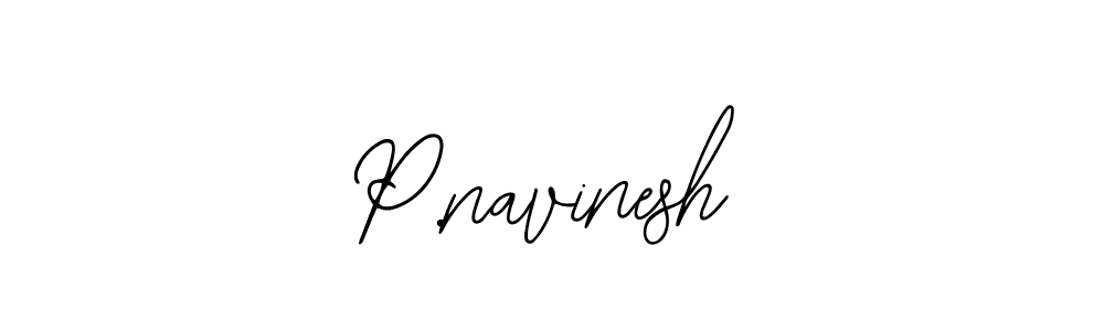 How to make P.navinesh signature? Bearetta-2O07w is a professional autograph style. Create handwritten signature for P.navinesh name. P.navinesh signature style 12 images and pictures png