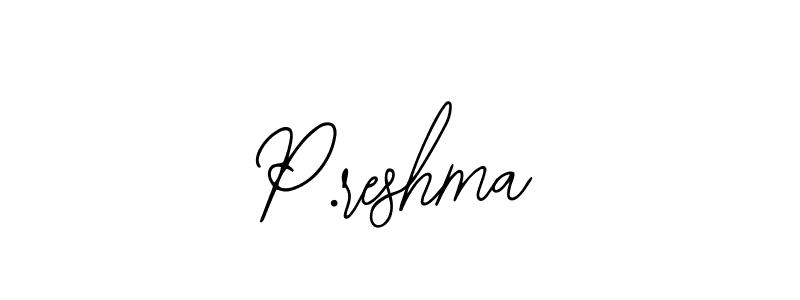 Design your own signature with our free online signature maker. With this signature software, you can create a handwritten (Bearetta-2O07w) signature for name P.reshma. P.reshma signature style 12 images and pictures png