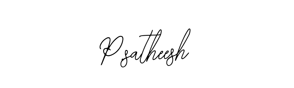 How to make P.satheesh signature? Bearetta-2O07w is a professional autograph style. Create handwritten signature for P.satheesh name. P.satheesh signature style 12 images and pictures png