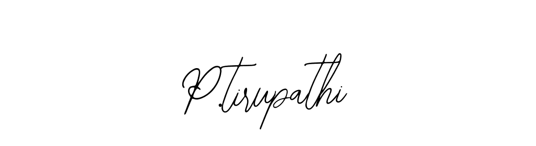 Also we have P.tirupathi name is the best signature style. Create professional handwritten signature collection using Bearetta-2O07w autograph style. P.tirupathi signature style 12 images and pictures png