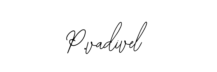 You should practise on your own different ways (Bearetta-2O07w) to write your name (P.vadivel) in signature. don't let someone else do it for you. P.vadivel signature style 12 images and pictures png