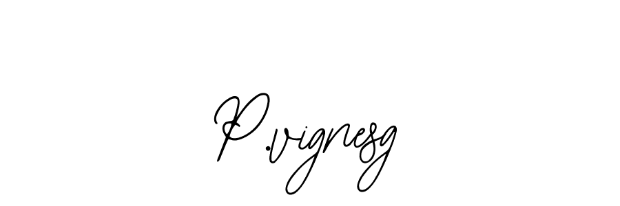 Also we have P.vignesg name is the best signature style. Create professional handwritten signature collection using Bearetta-2O07w autograph style. P.vignesg signature style 12 images and pictures png