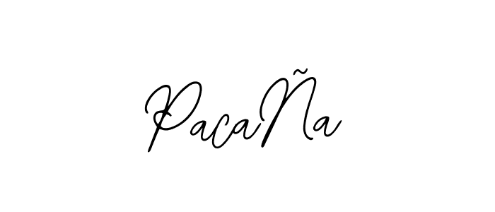 You should practise on your own different ways (Bearetta-2O07w) to write your name (PacaÑa) in signature. don't let someone else do it for you. PacaÑa signature style 12 images and pictures png