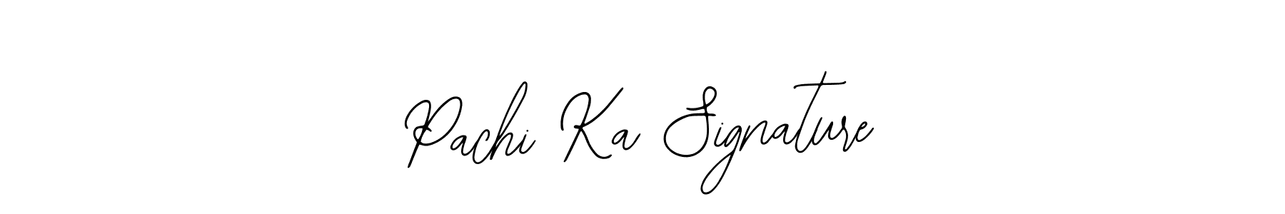 How to make Pachi Ka Signature name signature. Use Bearetta-2O07w style for creating short signs online. This is the latest handwritten sign. Pachi Ka Signature signature style 12 images and pictures png
