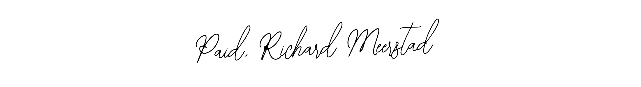 How to make Paid, Richard Meerstad name signature. Use Bearetta-2O07w style for creating short signs online. This is the latest handwritten sign. Paid, Richard Meerstad signature style 12 images and pictures png
