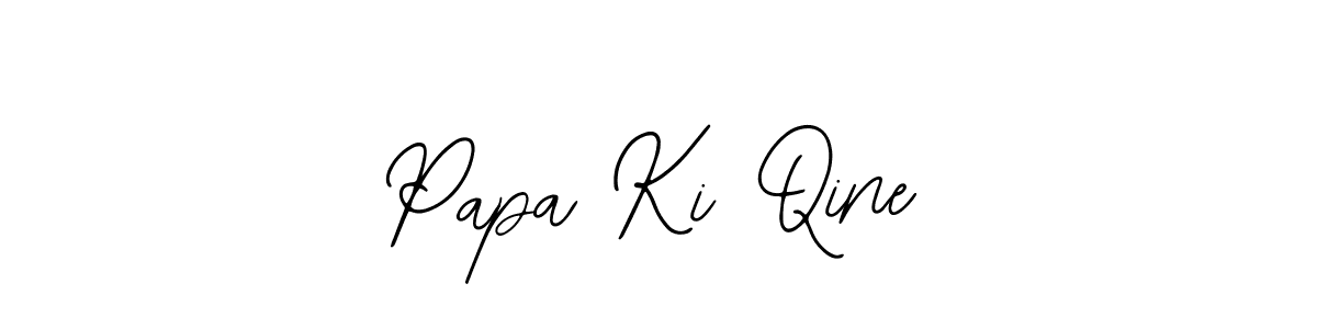 You should practise on your own different ways (Bearetta-2O07w) to write your name (Papa Ki Qine) in signature. don't let someone else do it for you. Papa Ki Qine signature style 12 images and pictures png