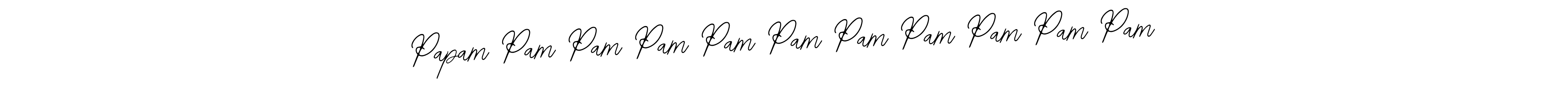 How to make Papam Pam Pam Pam Pam Pam Pam Pam Pam Pam Pam name signature. Use Bearetta-2O07w style for creating short signs online. This is the latest handwritten sign. Papam Pam Pam Pam Pam Pam Pam Pam Pam Pam Pam signature style 12 images and pictures png
