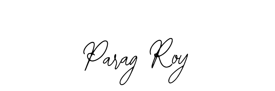 You should practise on your own different ways (Bearetta-2O07w) to write your name (Parag Roy) in signature. don't let someone else do it for you. Parag Roy signature style 12 images and pictures png