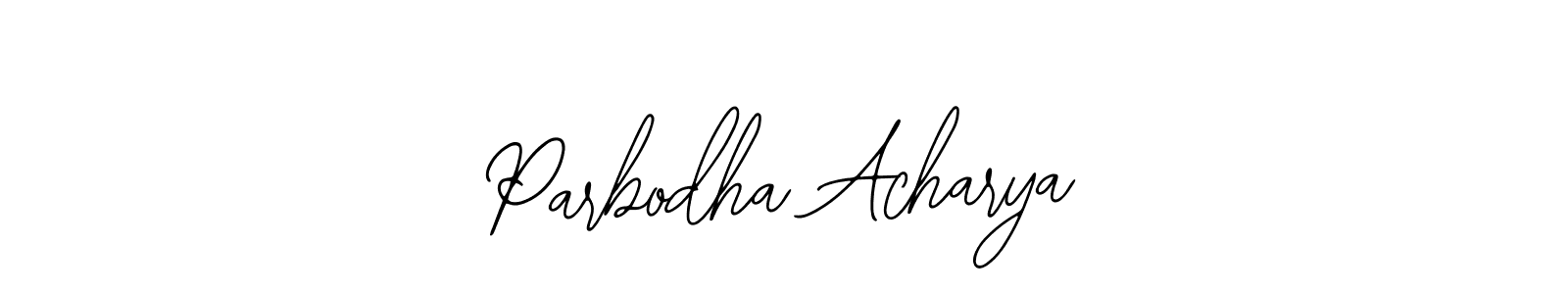 Design your own signature with our free online signature maker. With this signature software, you can create a handwritten (Bearetta-2O07w) signature for name Parbodha Acharya. Parbodha Acharya signature style 12 images and pictures png