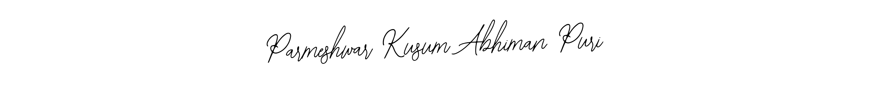 You should practise on your own different ways (Bearetta-2O07w) to write your name (Parmeshwar Kusum Abhiman Puri) in signature. don't let someone else do it for you. Parmeshwar Kusum Abhiman Puri signature style 12 images and pictures png