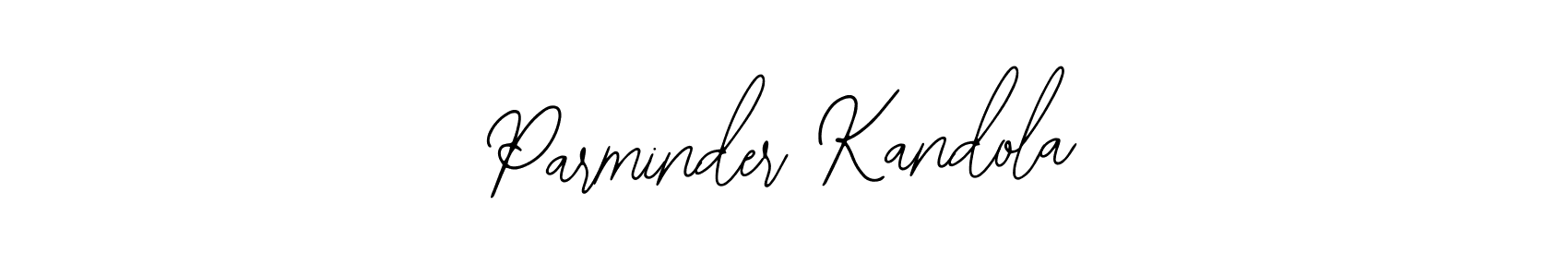You should practise on your own different ways (Bearetta-2O07w) to write your name (Parminder Kandola) in signature. don't let someone else do it for you. Parminder Kandola signature style 12 images and pictures png