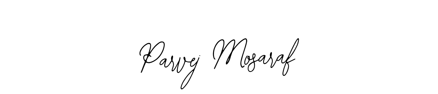 Make a short Parvej Mosaraf signature style. Manage your documents anywhere anytime using Bearetta-2O07w. Create and add eSignatures, submit forms, share and send files easily. Parvej Mosaraf signature style 12 images and pictures png