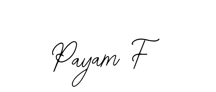 Use a signature maker to create a handwritten signature online. With this signature software, you can design (Bearetta-2O07w) your own signature for name Payam F. Payam F signature style 12 images and pictures png