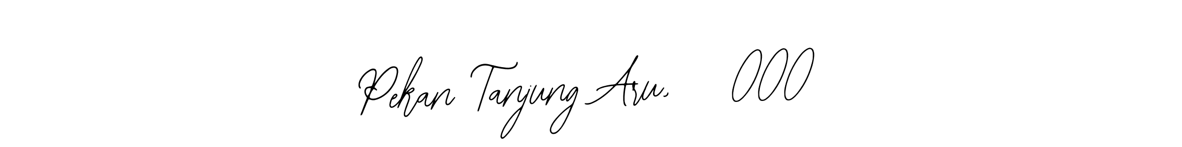 Make a beautiful signature design for name Pekan Tanjung Aru, 88000. With this signature (Bearetta-2O07w) style, you can create a handwritten signature for free. Pekan Tanjung Aru, 88000 signature style 12 images and pictures png