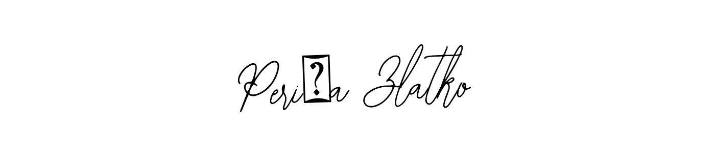 You should practise on your own different ways (Bearetta-2O07w) to write your name (Periša Zlatko) in signature. don't let someone else do it for you. Periša Zlatko signature style 12 images and pictures png