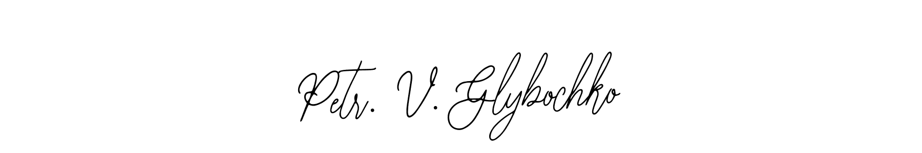 Design your own signature with our free online signature maker. With this signature software, you can create a handwritten (Bearetta-2O07w) signature for name Petr. V. Glybochko. Petr. V. Glybochko signature style 12 images and pictures png